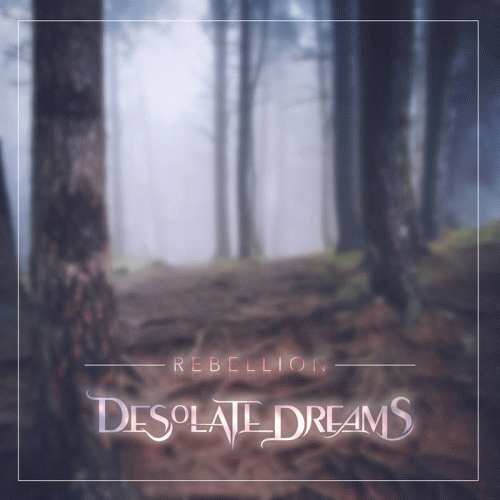 Desolate Dreams : Rebellion